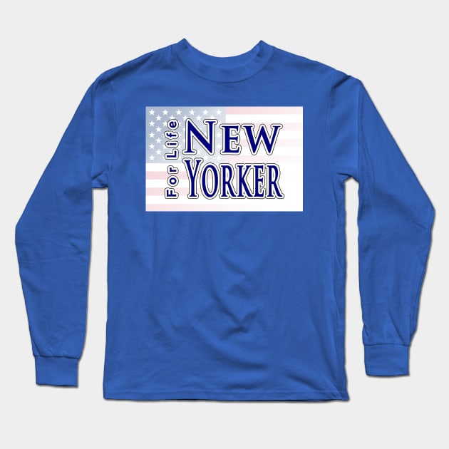 New Yorker For Life Long Sleeve T-Shirt by Gaspar Avila